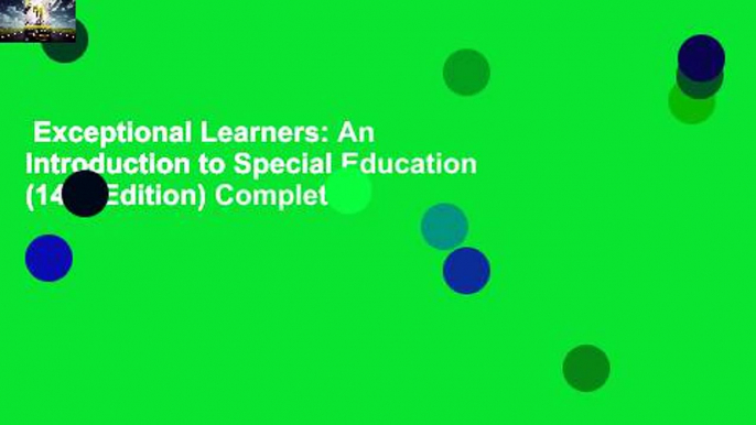 Exceptional Learners: An Introduction to Special Education (14th Edition) Complete