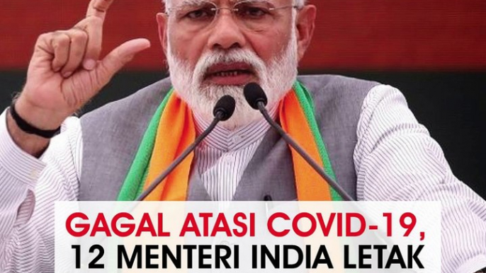 Gagal atasi Covid-19, 12 Menteri India letak jawatan