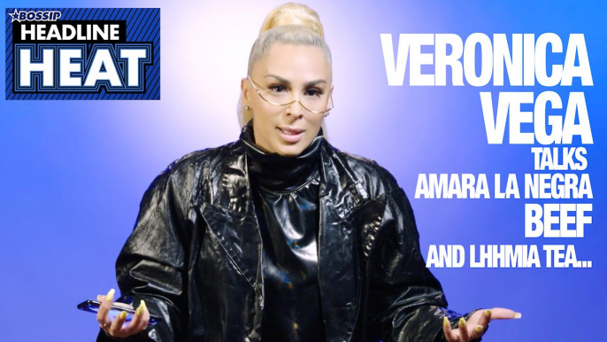 Veronica Vega takes on BOSSIP’S Hottest Headlines Ever Written About Her| Headline Heat Ep 29