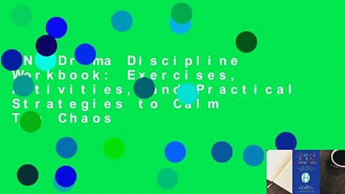 No-Drama Discipline Workbook: Exercises, Activities, and Practical Strategies to Calm The Chaos