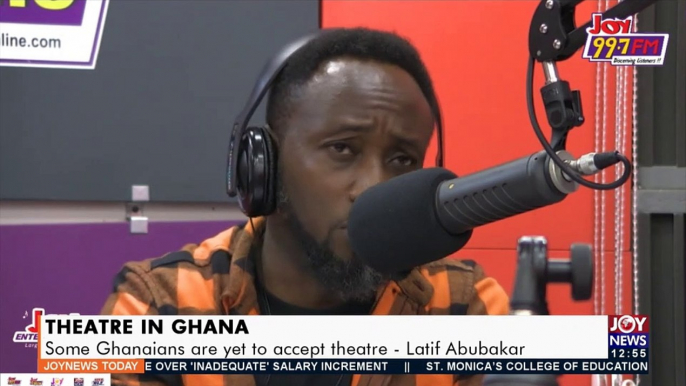 Theatre In Ghana: Some Ghanaians are yet to accept theatre – Latif Abubakar -  Joy Showbiz (19-8-21)