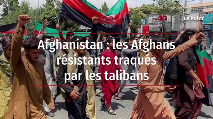 Afghanistan : les Afghans résistants traqués par les talibans