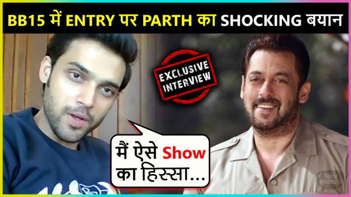 Parth Samthaan SHOCKING Reaction On Entering Bigg Boss 15 | Reacts On New Song, Heartbreak & More