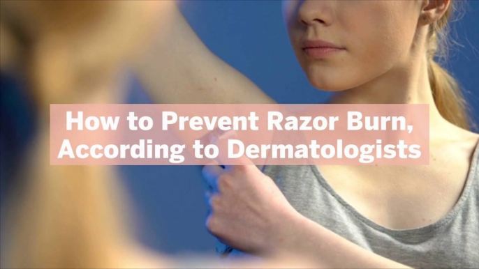 How to Prevent Razor Burn, According to Dermatologists—and How to Treat It If You Get It