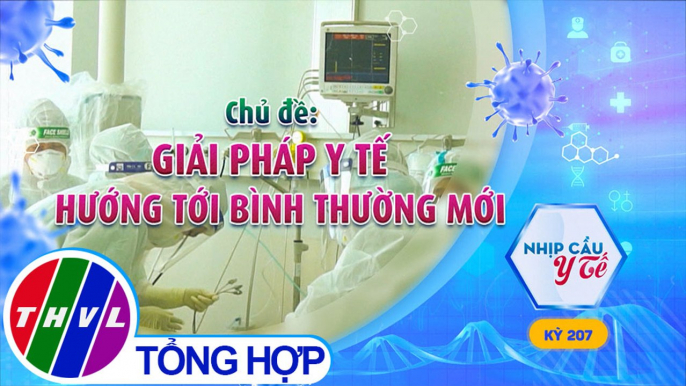 Nhịp cầu y tế - Kỳ 207: Giải pháp y tế hướng tới bình thường mới - Trailer