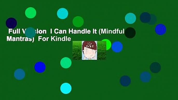 Full Version  I Can Handle It (Mindful Mantras)  For Kindle