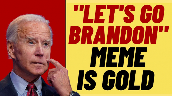 "LET'S GO BRANDON"  Is The Great Populist Meme