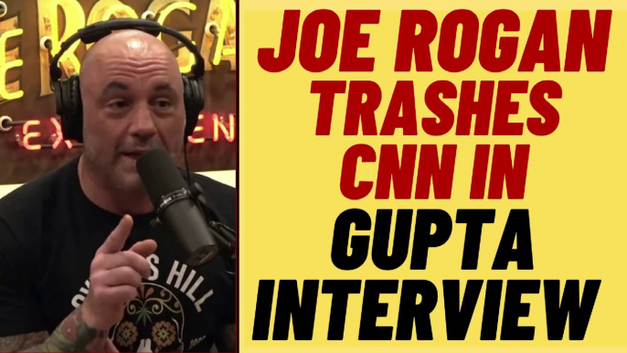 Joe Rogan SLAMS CNN In Sanjay Gupta Interview