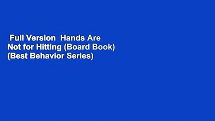 Full Version  Hands Are Not for Hitting (Board Book) (Best Behavior Series)  Best Sellers Rank : #1