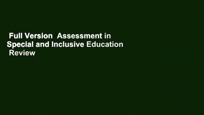 Full Version  Assessment in Special and Inclusive Education  Review