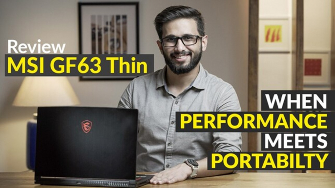 MSI GF63 Thin review: When performance meets portability