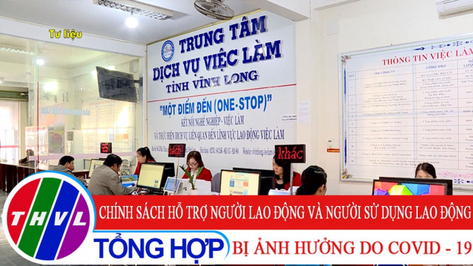 Đời sống pháp luật: Chính sách hỗ trợ người lao động và người sử dụng lao động bị ảnh hưởng do COVID - 19