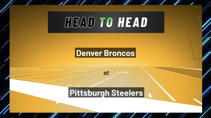 Denver Broncos at Pittsburgh Steelers: Moneyline