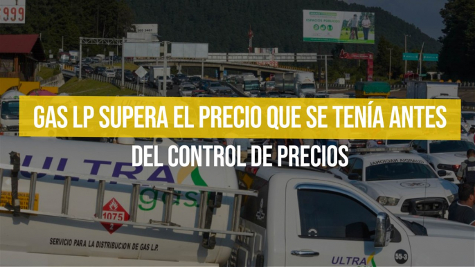 Gas LP supera el precio que se tenía antes del control de precios