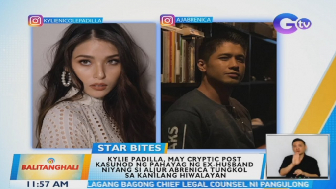 Kylie Padilla, may cryptic post kasunod ng pahayag ni Aljur Abrenica tungkol sa hiwalayan nila | BT