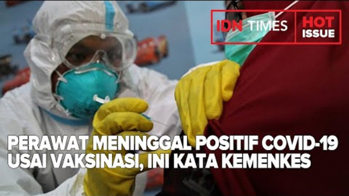 PERAWAT MENINGGAL POSITIF COVID-19 USAI VAKSINASI, INI KATA KEMENKES