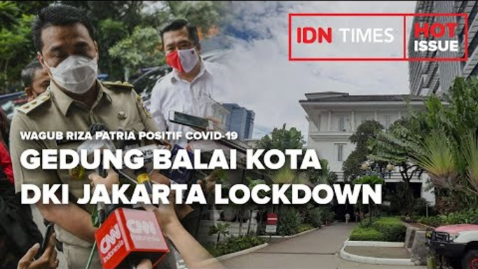 WAGUB RIZA PATRIA POSITIF COVID 19, GEDUNG BALAI KOTA DKI LOCKDOWN