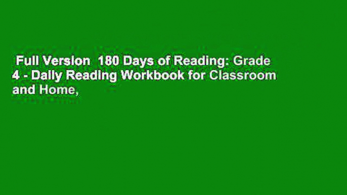 Full Version  180 Days of Reading: Grade 4 - Daily Reading Workbook for Classroom and Home,