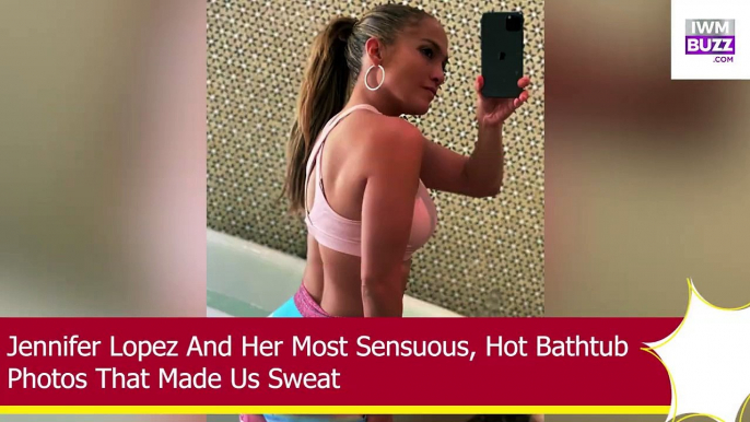 Jennifer Lopez And Her Most Sensuous, Hot Bathtub Photos That Made Us Sweat