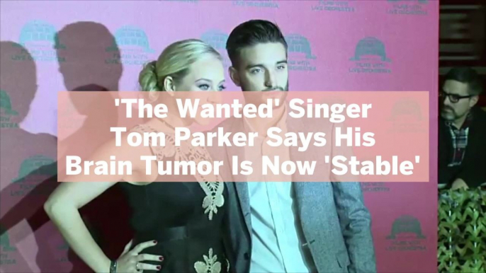 'The Wanted' Singer Tom Parker Says His Brain Tumor Is Now 'Stable'—Here's What That Means
