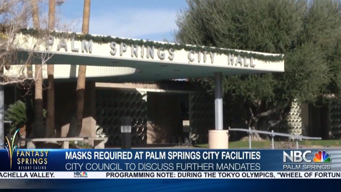 PALMS SPRINGS MANDATES MASKS FOR CITY FACILITIES; WILL CONSIDER FURTHER MANDATES