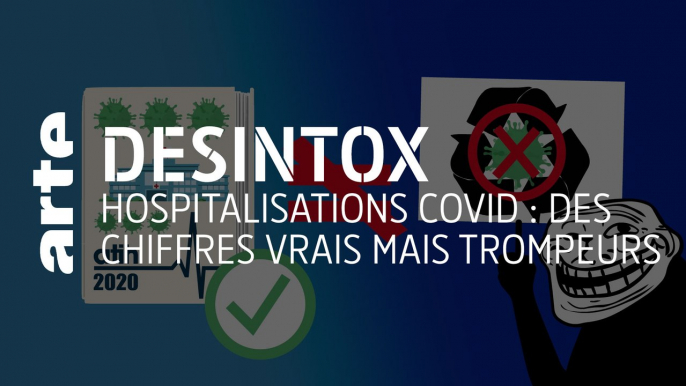 Hospitalisations Covid : des chiffres vrais mais trompeurs | Désintox | ARTE