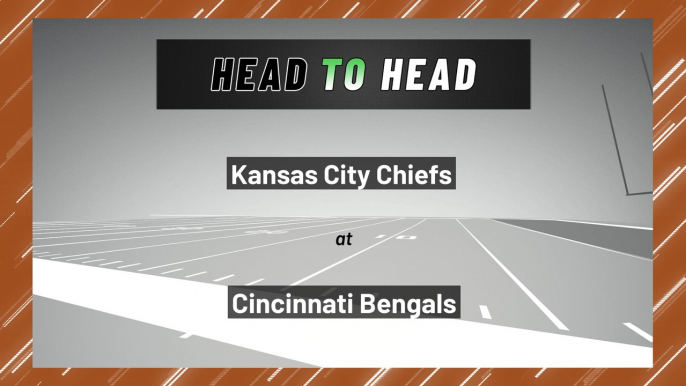 Kansas City Chiefs at Cincinnati Bengals: Moneyline