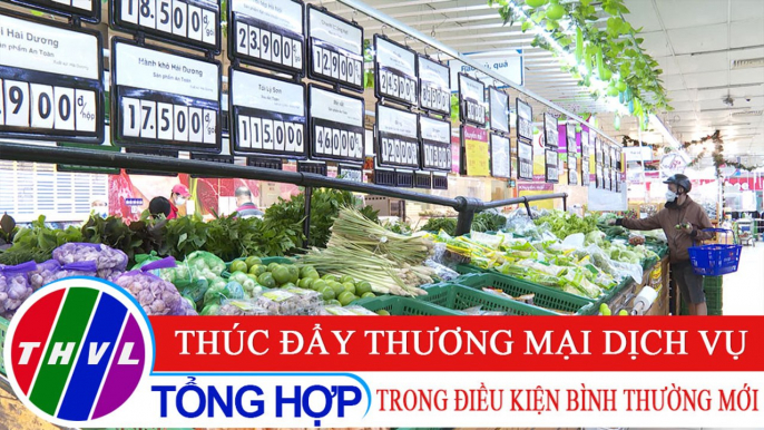 Chuyên đề kinh tế: Thúc đẩy thương mại dịch vụ trong điều kiện bình thường mới