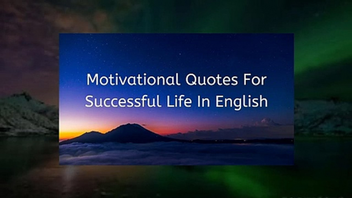 Motivational Quotes For Successful Life In English