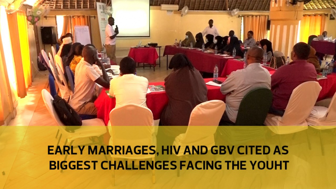 Early marriages, HIV and GBV cited as the biggest challenge facing the youth