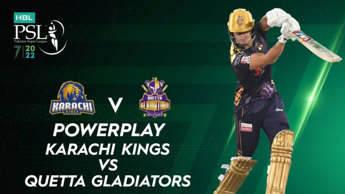 Quetta Gladiators Powerplay | Karachi Kings vs Quetta Gladiators | Match 4 | HBL PSL 7 | ML2G