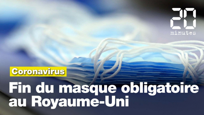 Coronavirus: Fin du masque obligatoire au Royaume-Uni