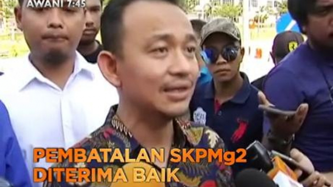 Tumpuan AWANI 7:45: Pembatalan SKPMg2 diterima baik