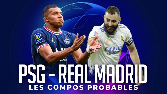 PSG - REAL MADRID : LES COMPOS PROBABLES DU CHOC EN LDC