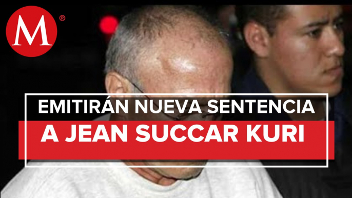 Declaran infundada sentencia de 94 años al empresario Jean Succar Kuri