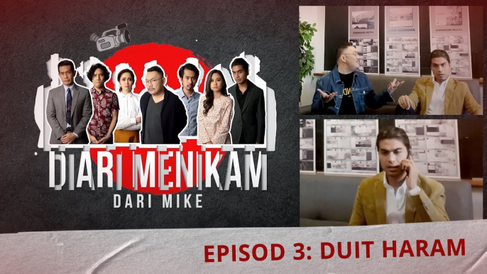 [EPISOD PENUH]  Duit Haram - Diari Menikam dari Mike Episod 3