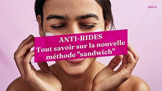 Anti-rides : tout savoir sur la nouvelle méthode "sandwich"