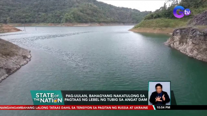 Pag-uulan, bahagyang nakatulong sa pagtaas ng lebel ng tubig sa Angat Dam | SONA