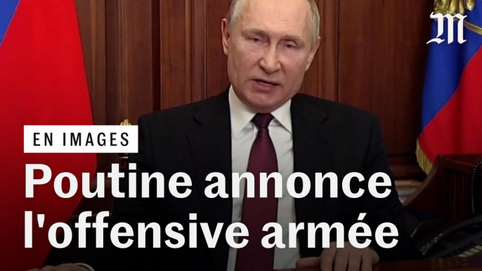 Vladimir Poutine annonce l'offensive militaire en Ukraine