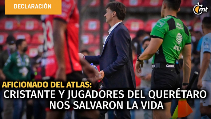 Cristante y jugadores del Querétaro nos salvaron la vida: aficionado del Atlas