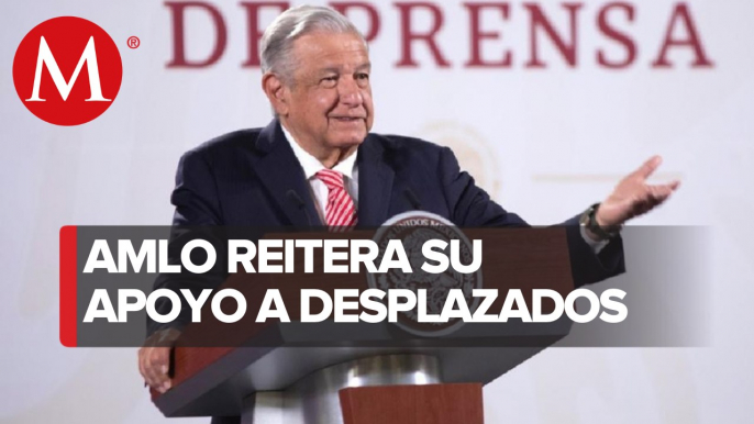 Hay muy pocas regiones con desplazados en México: AMLO