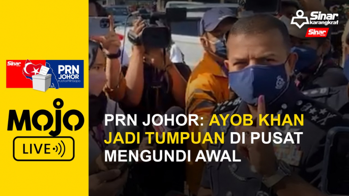 PRN Johor: Ayob Khan jadi tumpuan di pusat mengundi awal