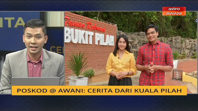 Cerita Sebalik Berita: Poskod@AWANI - Cerita dari Kuala Pilah