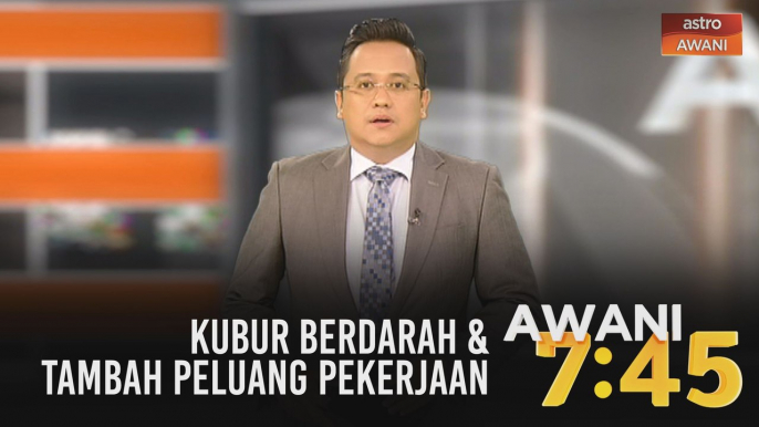 AWANI 7:45 [20/09/2020]: Mencari Acap | Kubur berdarah| Tambah peluang pekerjaan