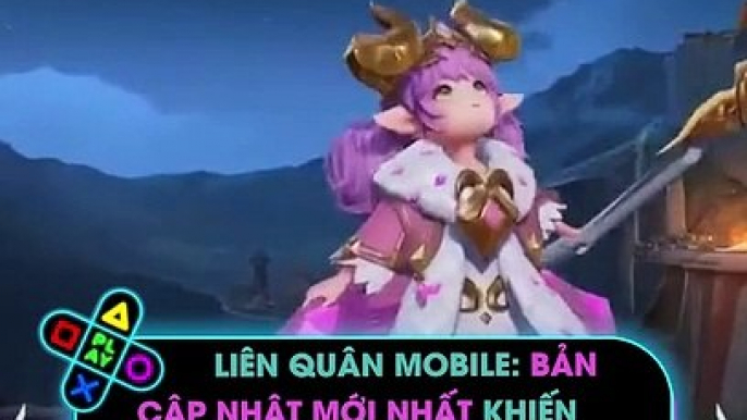 Liên Quân Mobile Bản cập nhật mới nhất khiến game thủ chỉ muốn bật im lặng khi chơi