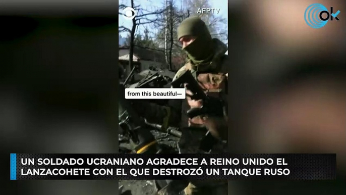 Un soldado ucraniano agradece a Reino Unido el lanzacohete con el que destrozó un tanque ruso