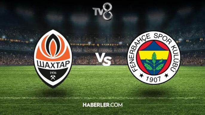 TV8 canlı izle! Fenerbahçe - Shakhtar Donetsk maçı canlı izleme linki! 19 Nisan TV8 canlı yayın izle!