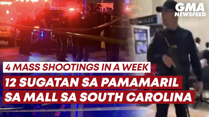 4 mass shootings in a week—12 sugatan sa pamamaril sa mall sa South Carolina | GMA News Feed