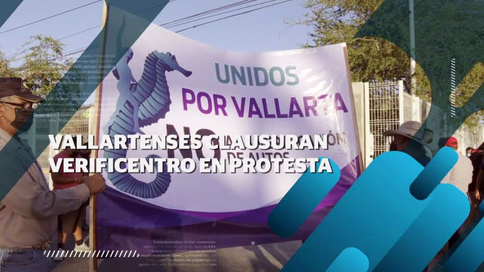 Vallartenses clausuran verificentro; en protesta contra esta medida | CPS Noticias Puerto Vallarta