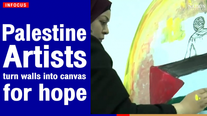Palestine artists turn walls into canvas for hope | The Nation